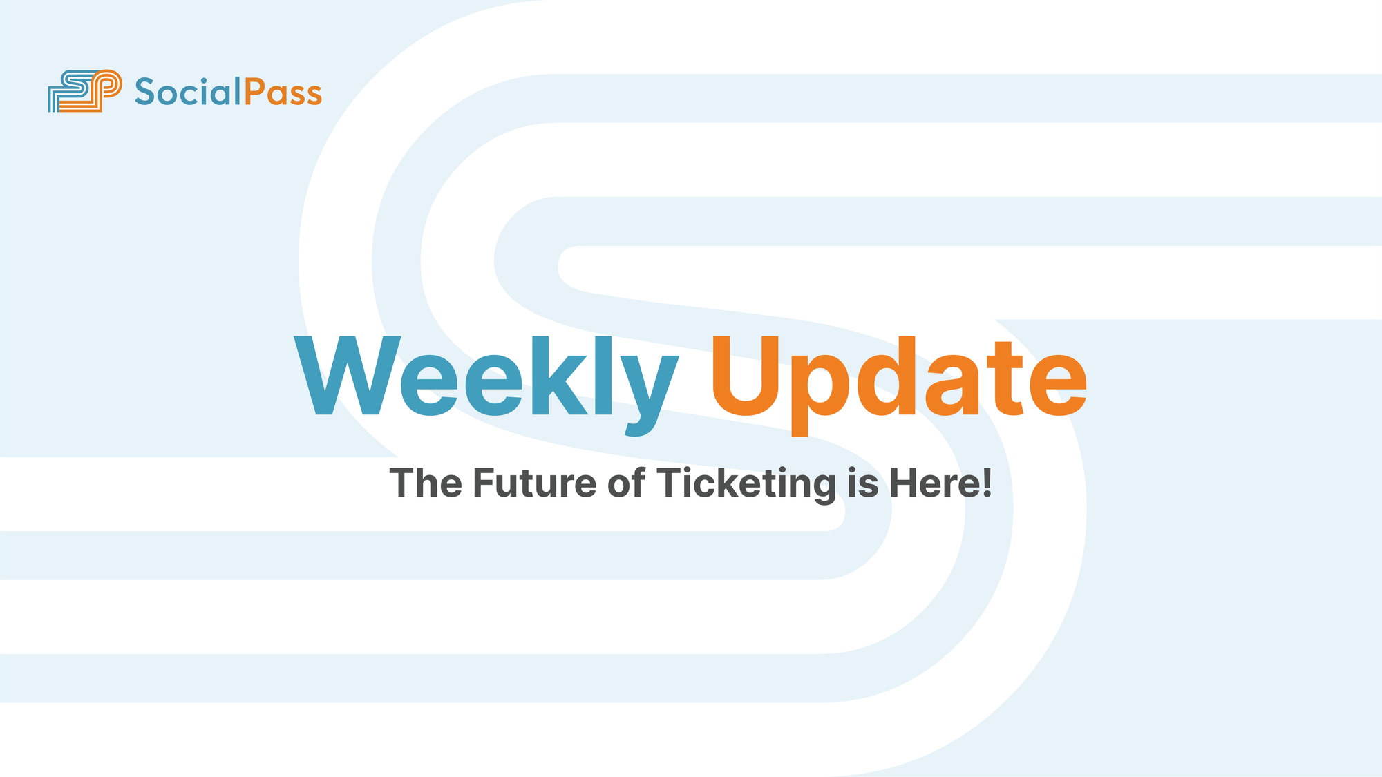 SocialPass Weekly Update: The Future of Ticketing is Here!