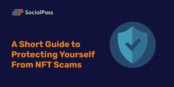 A Short Guide to Protecting Yourself from NFT Scams